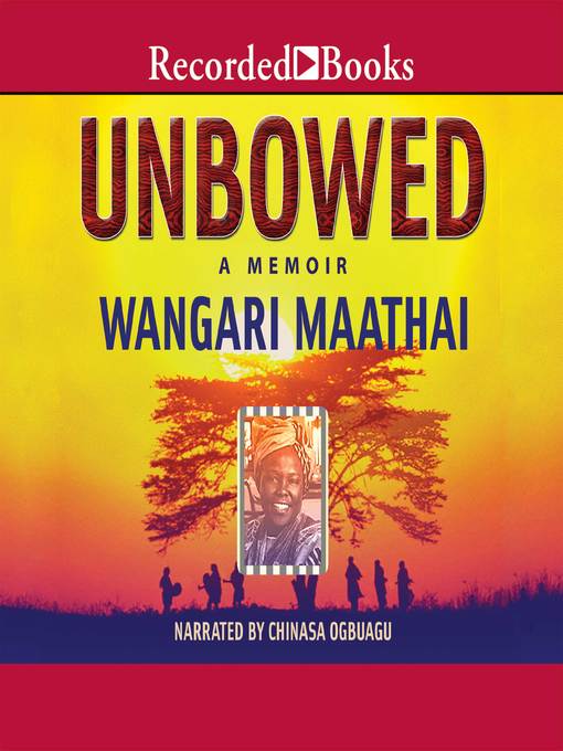 Title details for Unbowed by Wangari Maathai - Available